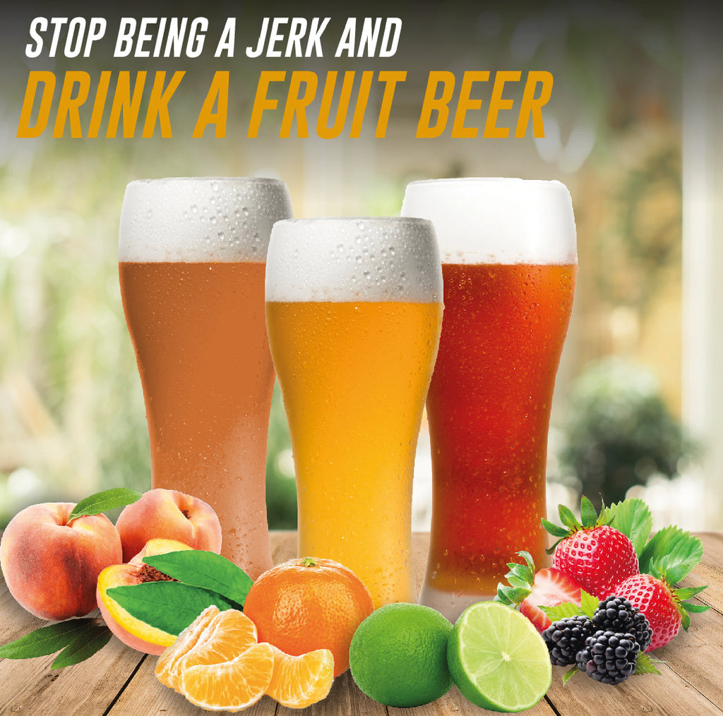 Stop Being a Jerk and Drink a Fruit Beer