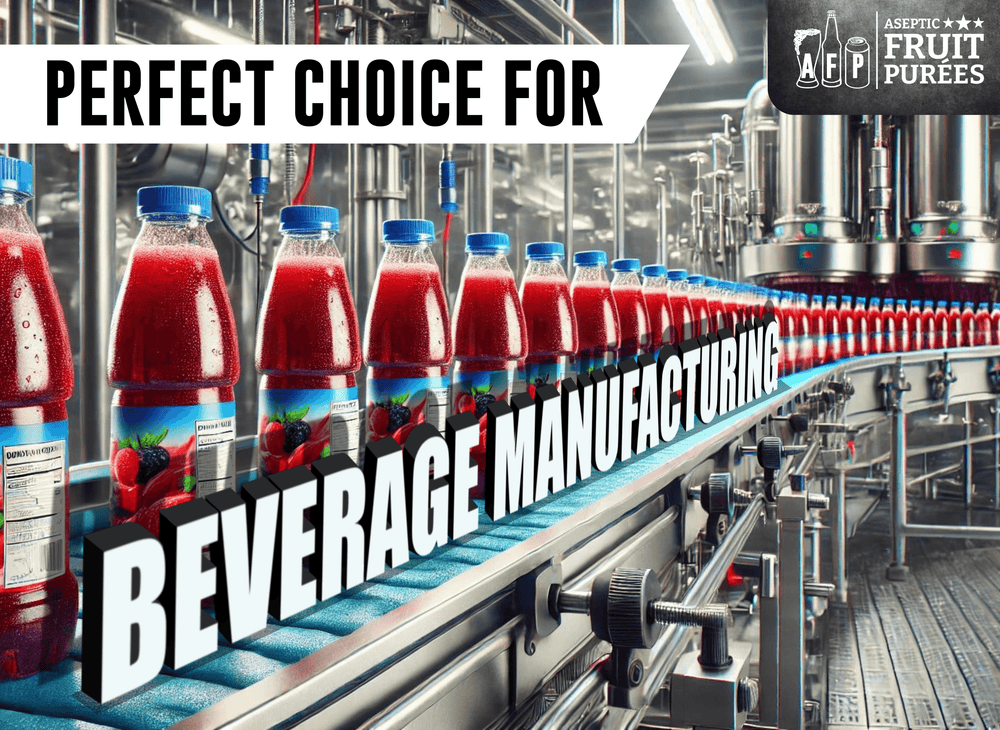 Why AFP Fruit Purées Are the Perfect Choice for Beverage Manufacturing - AFP | Aseptic Fruit Purees