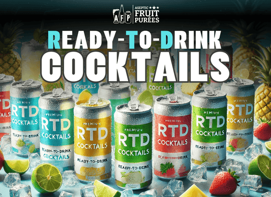 Ready-to-Drink Cocktails: Driving Industry Growth and Innovation - AFP | Aseptic Fruit Purees